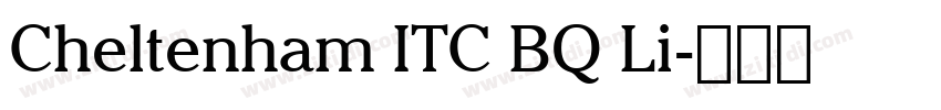 Cheltenham ITC BQ Li字体转换